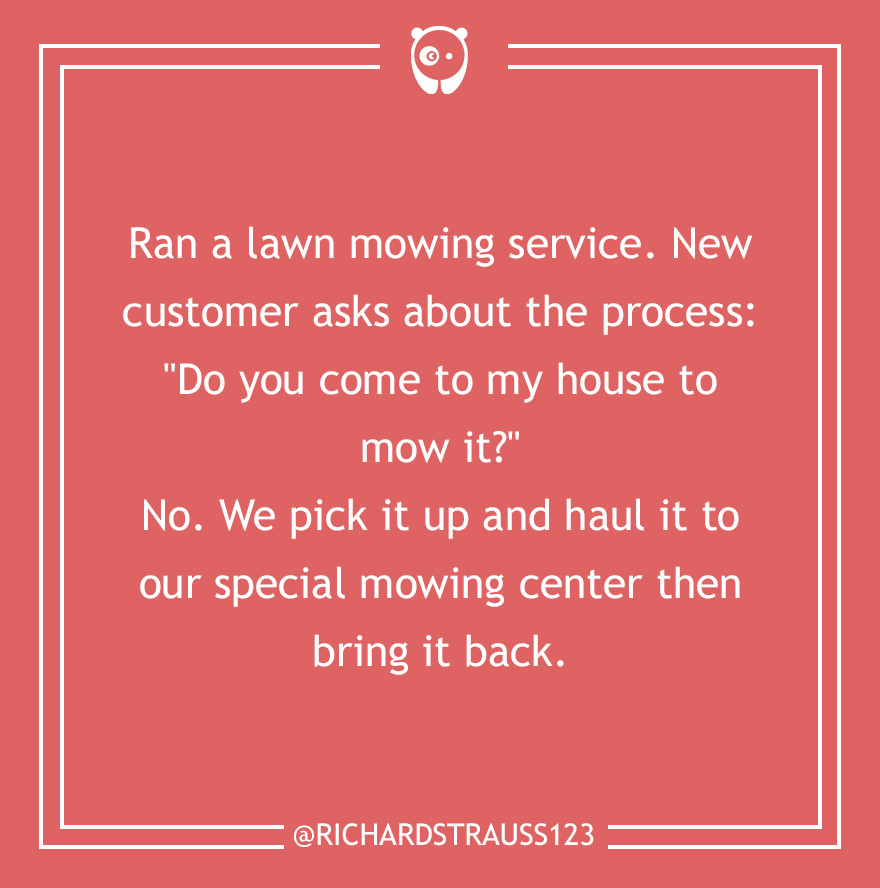 59 Of The Dumbest Customer Questions Ever Asked 59 Of The Dumbest Customer Questions Ever Asked