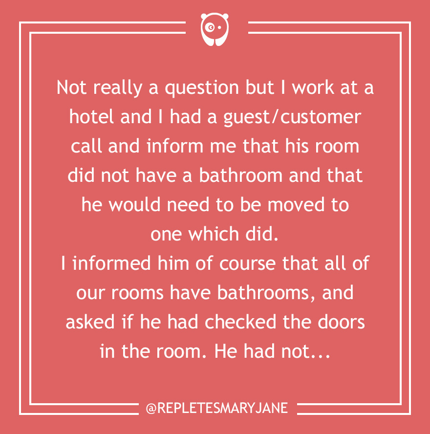 59 Of The Dumbest Customer Questions Ever Asked 59 Of The Dumbest Customer Questions Ever Asked