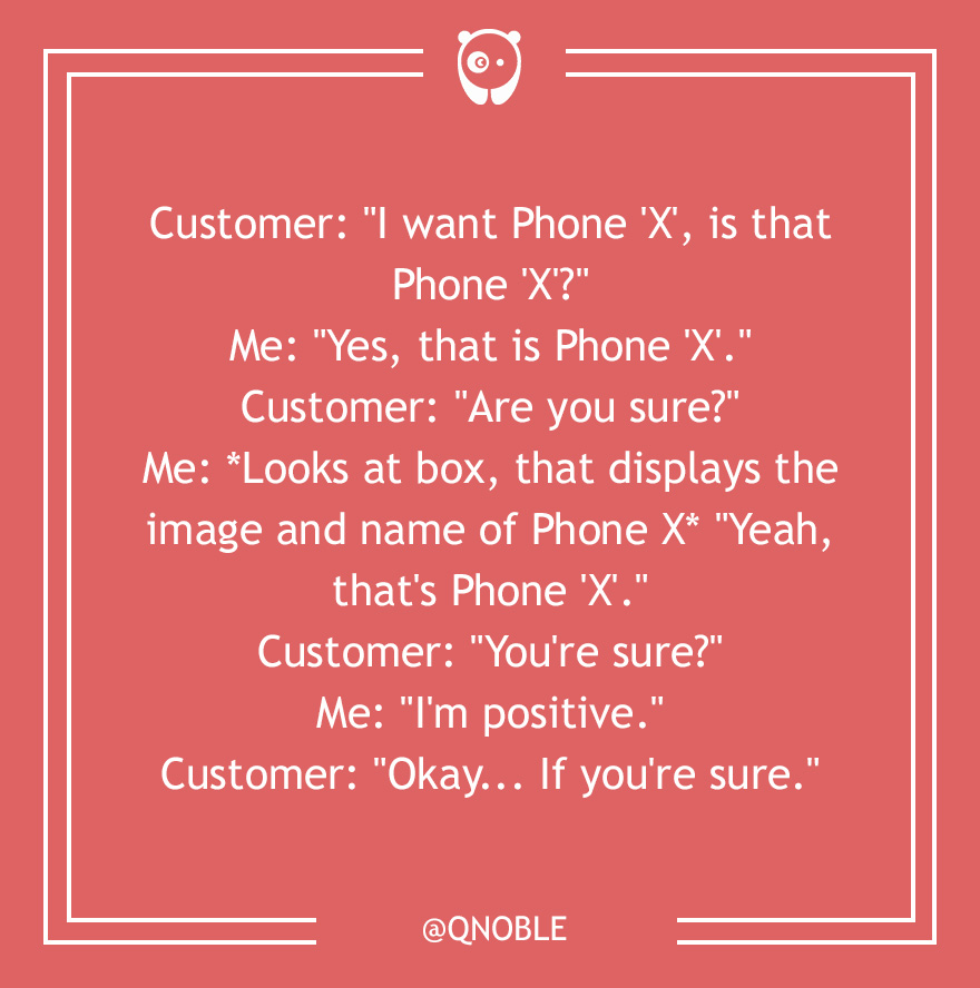 59 Of The Dumbest Customer Questions Ever Asked 59 Of The Dumbest Customer Questions Ever Asked