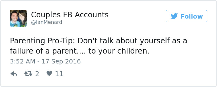 70 Of The Funniest Parenting Tips From Moms And Dads Ever 70 Of The Funniest Parenting Tips From Moms And Dads Ever