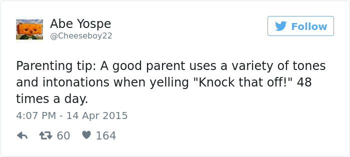 70 Of The Funniest Parenting Tips From Moms And Dads Ever 70 Of The Funniest Parenting Tips From Moms And Dads Ever