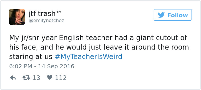 People Share Their Craziest &#8220;My Teacher Is Weird&#8221; Stories