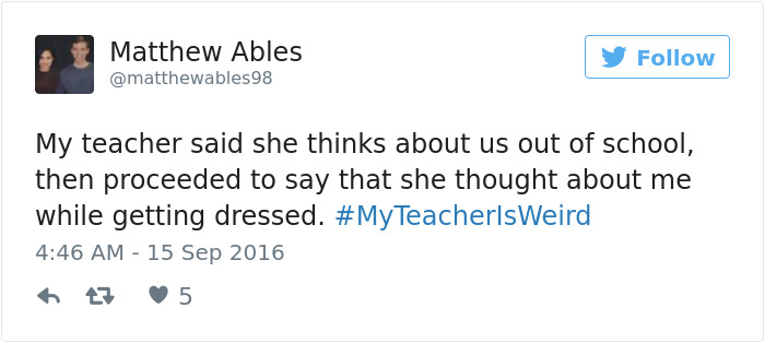People Share Their Craziest &#8220;My Teacher Is Weird&#8221; Stories