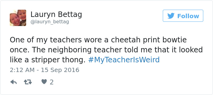 People Share Their Craziest &#8220;My Teacher Is Weird&#8221; Stories