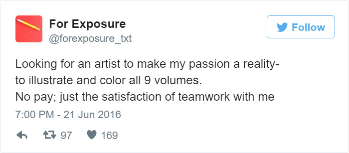 97 People Who Think They Can Pay Artists In “Exposure” 97 People Who Think They Can Pay Artists In “Exposure”