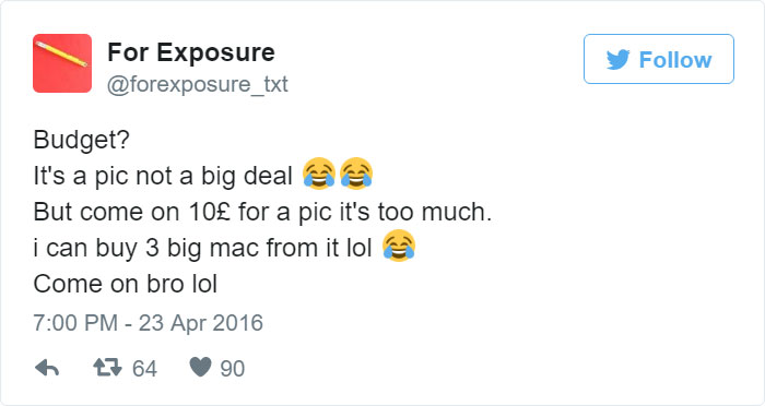 97 People Who Think They Can Pay Artists In “Exposure” 97 People Who Think They Can Pay Artists In “Exposure”