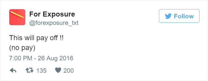 97 People Who Think They Can Pay Artists In “Exposure” 97 People Who Think They Can Pay Artists In “Exposure”