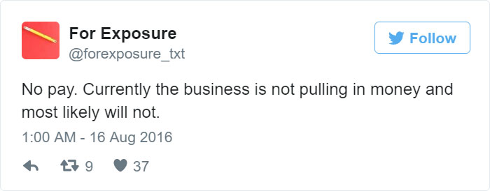 97 People Who Think They Can Pay Artists In “Exposure” 97 People Who Think They Can Pay Artists In “Exposure”
