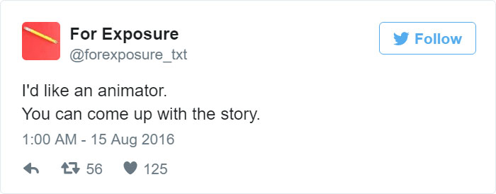 97 People Who Think They Can Pay Artists In “Exposure” 97 People Who Think They Can Pay Artists In “Exposure”