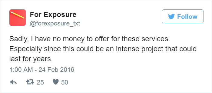 97 People Who Think They Can Pay Artists In “Exposure” 97 People Who Think They Can Pay Artists In “Exposure”