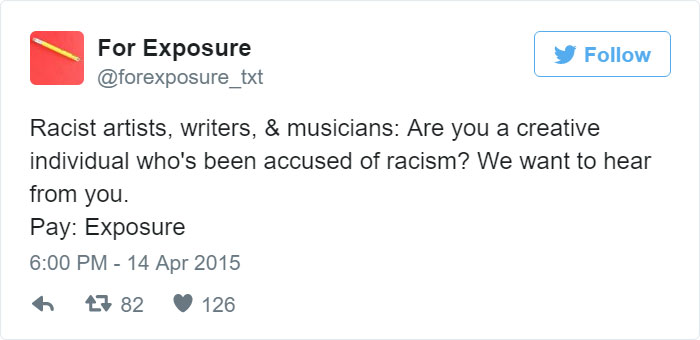 97 People Who Think They Can Pay Artists In “Exposure” 97 People Who Think They Can Pay Artists In “Exposure”