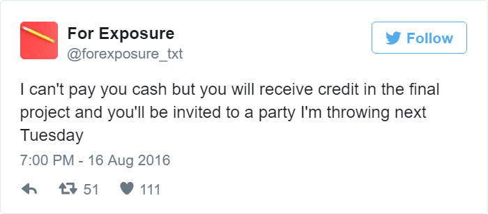 97 People Who Think They Can Pay Artists In “Exposure” 97 People Who Think They Can Pay Artists In “Exposure”