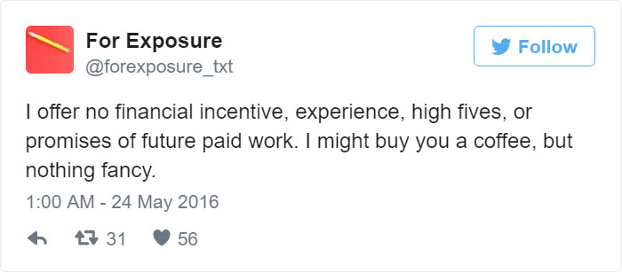 97 People Who Think They Can Pay Artists In “Exposure” 97 People Who Think They Can Pay Artists In “Exposure”