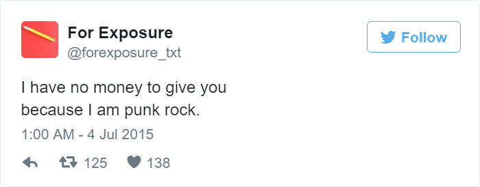 97 People Who Think They Can Pay Artists In “Exposure” 97 People Who Think They Can Pay Artists In “Exposure”