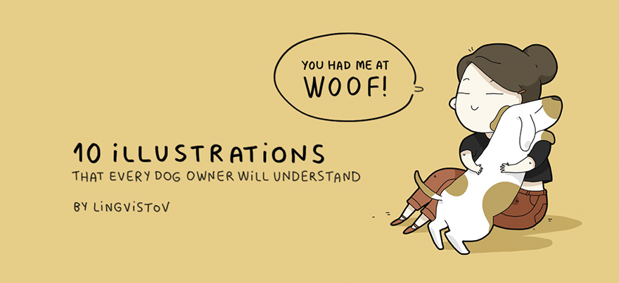 10 Illustrations Every Dog Owner Will Understand 10 Illustrations Every Dog Owner Will Understand
