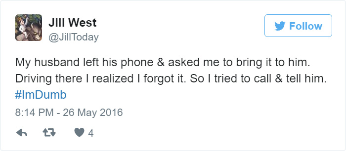 People Share Their Worst #ImDumb Moments People Share Their Worst #ImDumb Moments