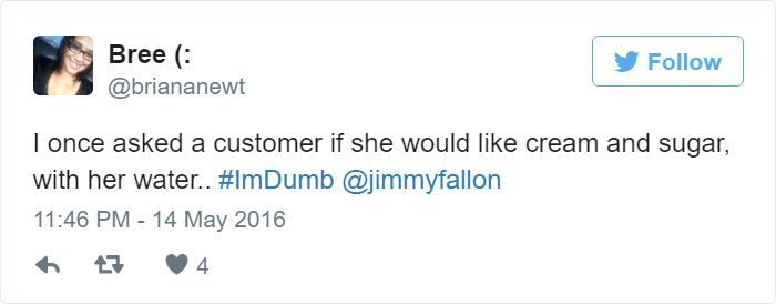 People Share Their Worst #ImDumb Moments People Share Their Worst #ImDumb Moments