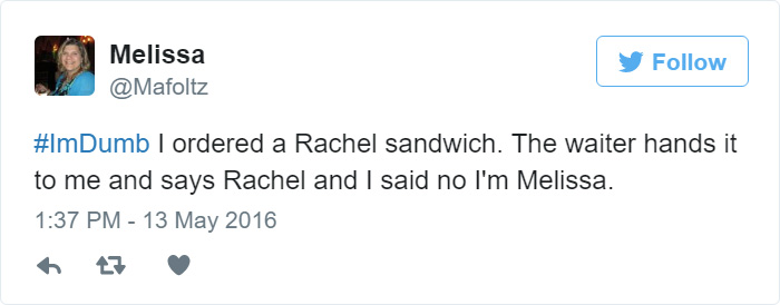 People Share Their Worst #ImDumb Moments People Share Their Worst #ImDumb Moments