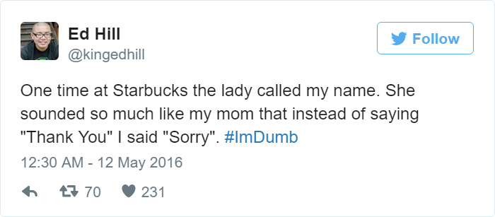 People Share Their Worst #ImDumb Moments People Share Their Worst #ImDumb Moments