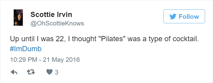 People Share Their Worst #ImDumb Moments People Share Their Worst #ImDumb Moments