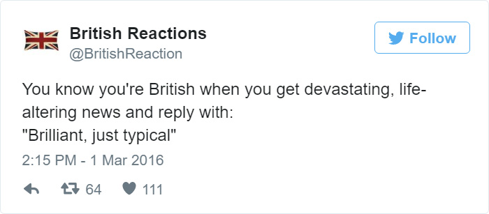 46 Hilariously Accurate Tweets That Sum Up What It Means To Be British 46 Hilariously Accurate Tweets That Sum Up What It Means To Be British