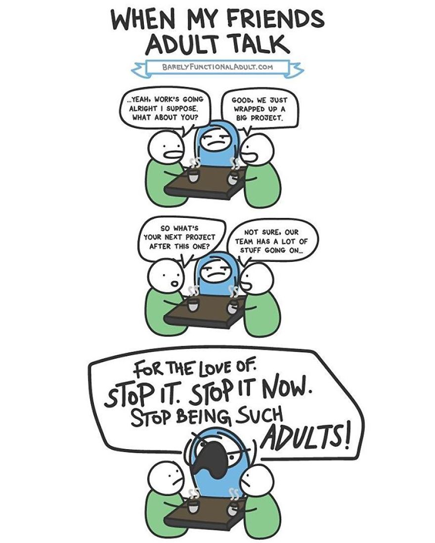 73 Comics Showing The Daily Struggles Of A Barely Functional Adult 73 Comics Showing The Daily Struggles Of A Barely Functional Adult