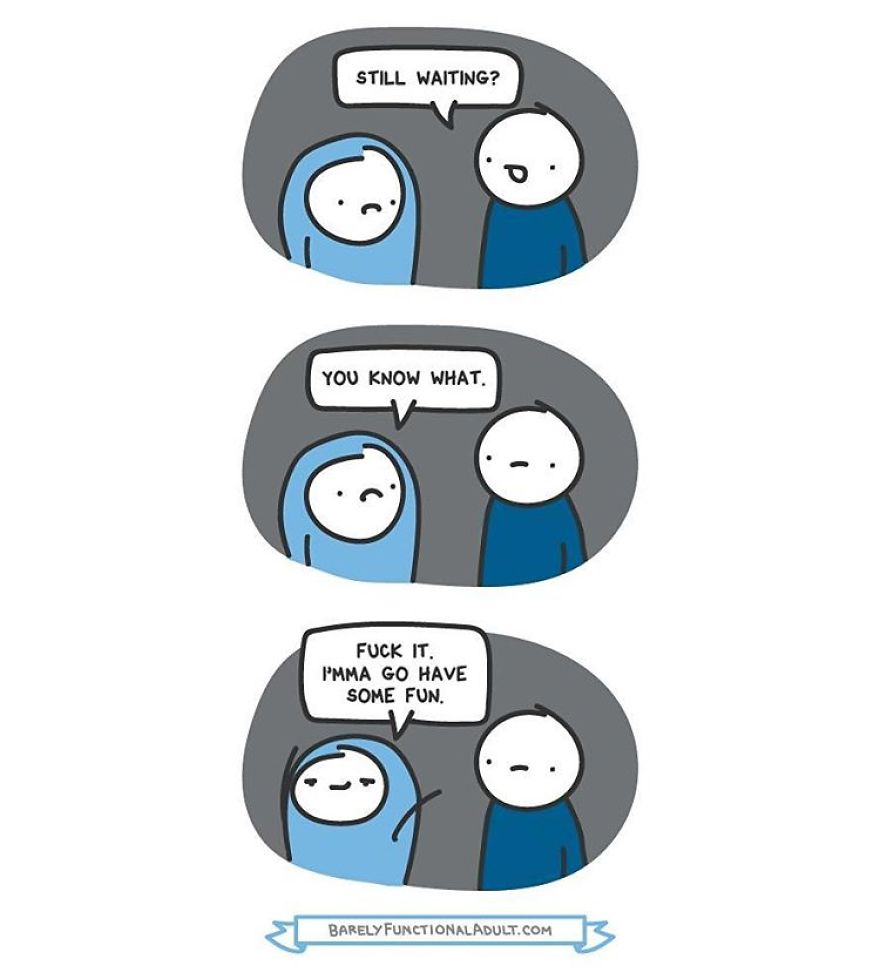 73 Comics Showing The Daily Struggles Of A Barely Functional Adult 73 Comics Showing The Daily Struggles Of A Barely Functional Adult