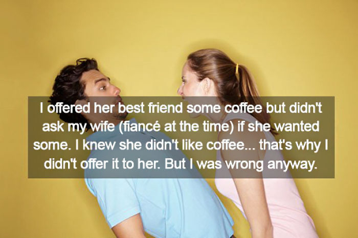 Men Reveal The Stupidest Little Things Their Girlfriends Have Got Mad At Them  For