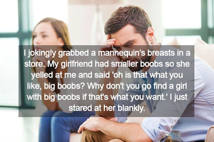 Men Reveal The Stupidest Little Things Their Girlfriends Have Got Mad At Them  For