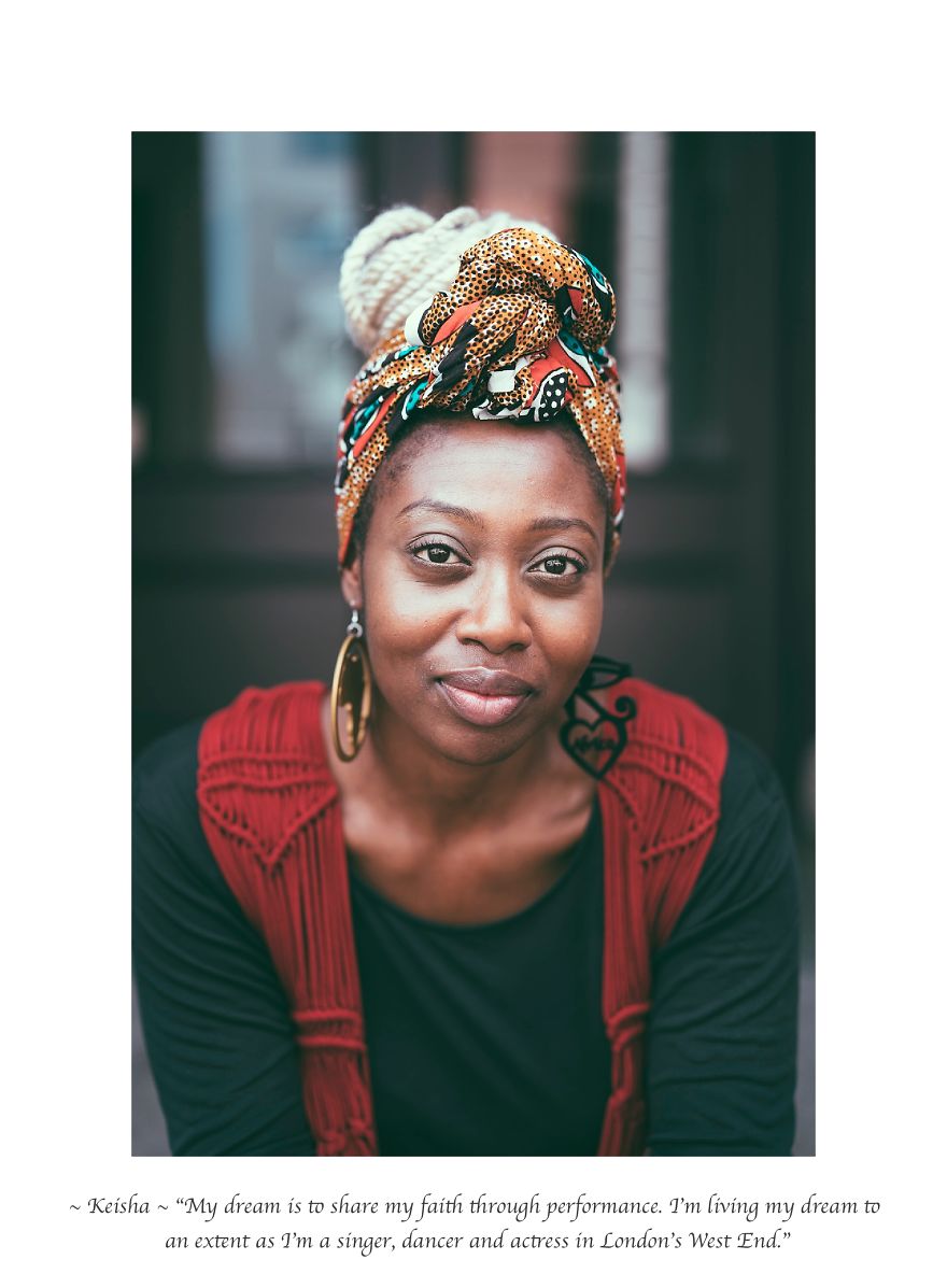 I Spent Over Year And A Half Portraying Strangers On The Streets Of London And Asking Them “What’s Your Dream?” I Spent Over Year And A Half Portraying Strangers On The Streets Of London And Asking Them “What’s Your Dream?”