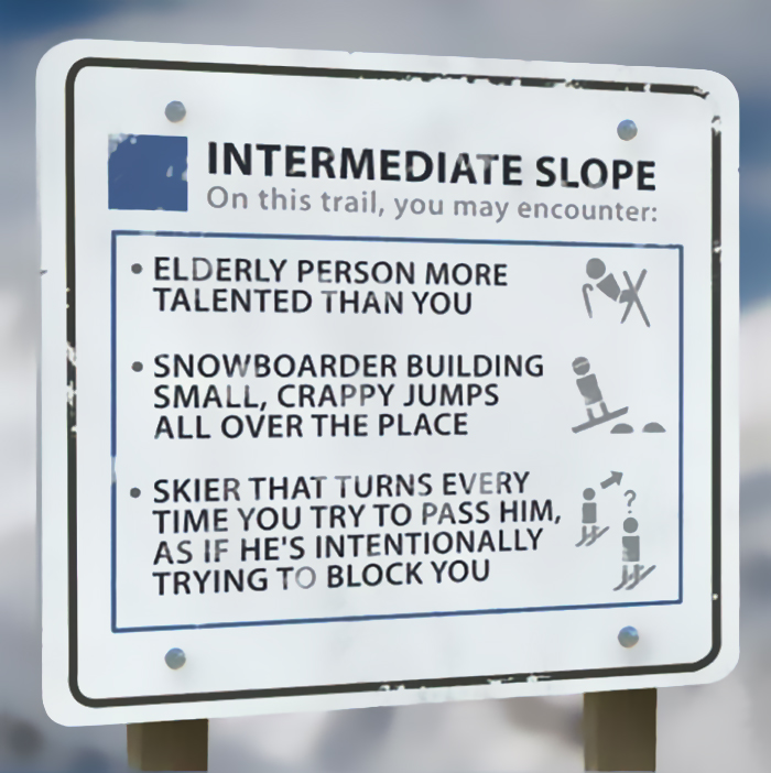 4 Honest Ski Trail Signs That Tell You How It Actually Is 4 Honest Ski Trail Signs That Tell You How It Actually Is