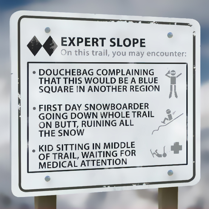 4 Honest Ski Trail Signs That Tell You How It Actually Is 4 Honest Ski Trail Signs That Tell You How It Actually Is