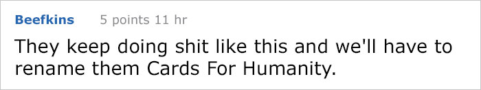 ‘Cards Against Humanity’ Sends Checks To Their Lowest-Earning Customers And It’s Bringing Attention To Wealth Inequality ‘Cards Against Humanity’ Sends Checks To Their Lowest-Earning Customers And It’s Bringing Attention To Wealth Inequality