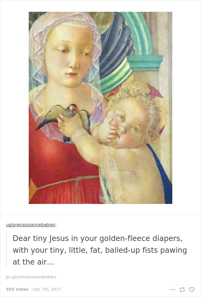 This Tumblr Dedicated To Ugly Babies In Renaissance Paintings Is The Funniest Thing You’ll See All Day This Tumblr Dedicated To Ugly Babies In Renaissance Paintings Is The Funniest Thing You’ll See All Day