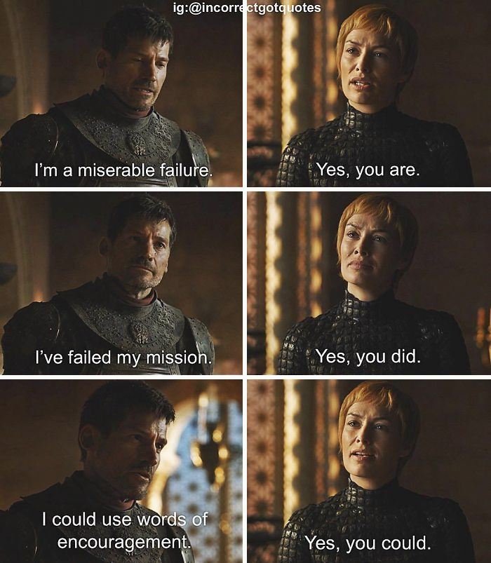 35 Hilariously Incorrect ‘Game of Thrones’ Quotes That Made Us Die From Laughter 35 Hilariously Incorrect ‘Game of Thrones’ Quotes That Made Us Die From Laughter