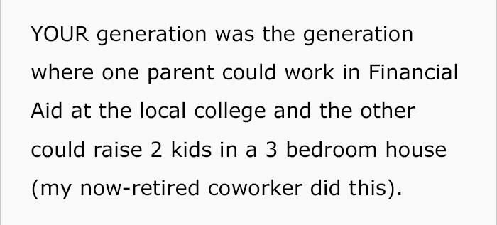 ‘Spoiled’ Millennial Claims It Was Easier For Their Parent’s Generation, And His Rant Goes Viral ‘Spoiled’ Millennial Claims It Was Easier For Their Parent’s Generation, And His Rant Goes Viral