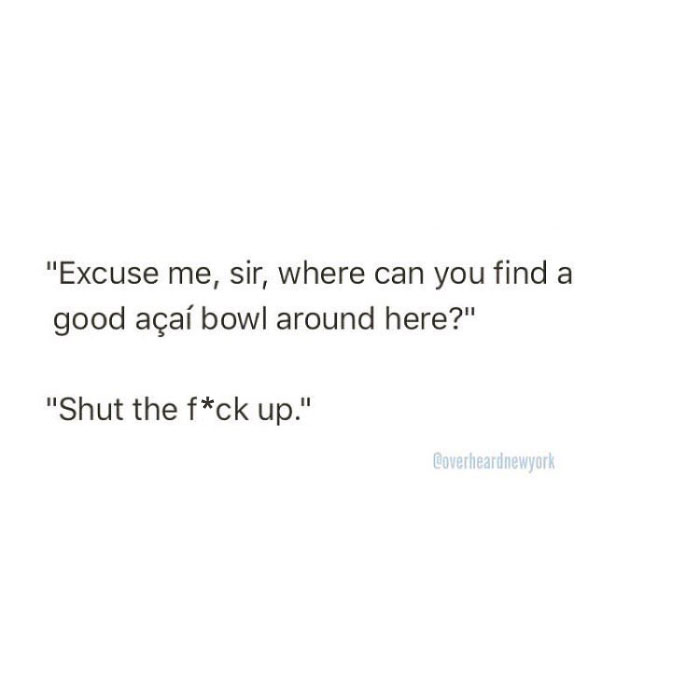 128 Hilarious Conversations That People Overheard In New York And Decided They’re Too Good Not To Share 128 Hilarious Conversations That People Overheard In New York And Decided They’re Too Good Not To Share