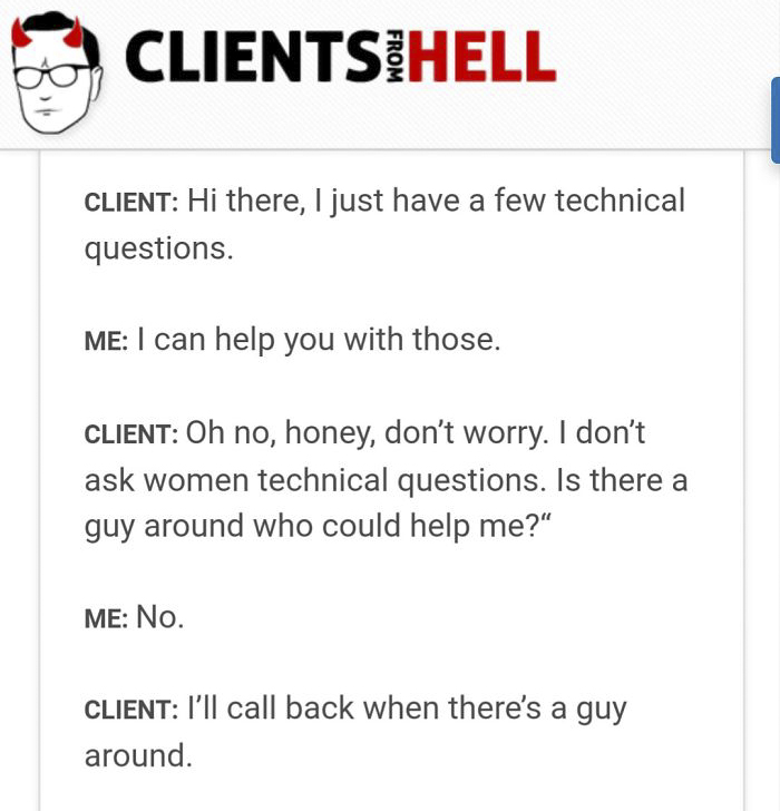 You Think Your Job Sucks? Then Take A Look At These 113 Real Conversations With Clients From Hell You Think Your Job Sucks? Then Take A Look At These 113 Real Conversations With Clients From Hell
