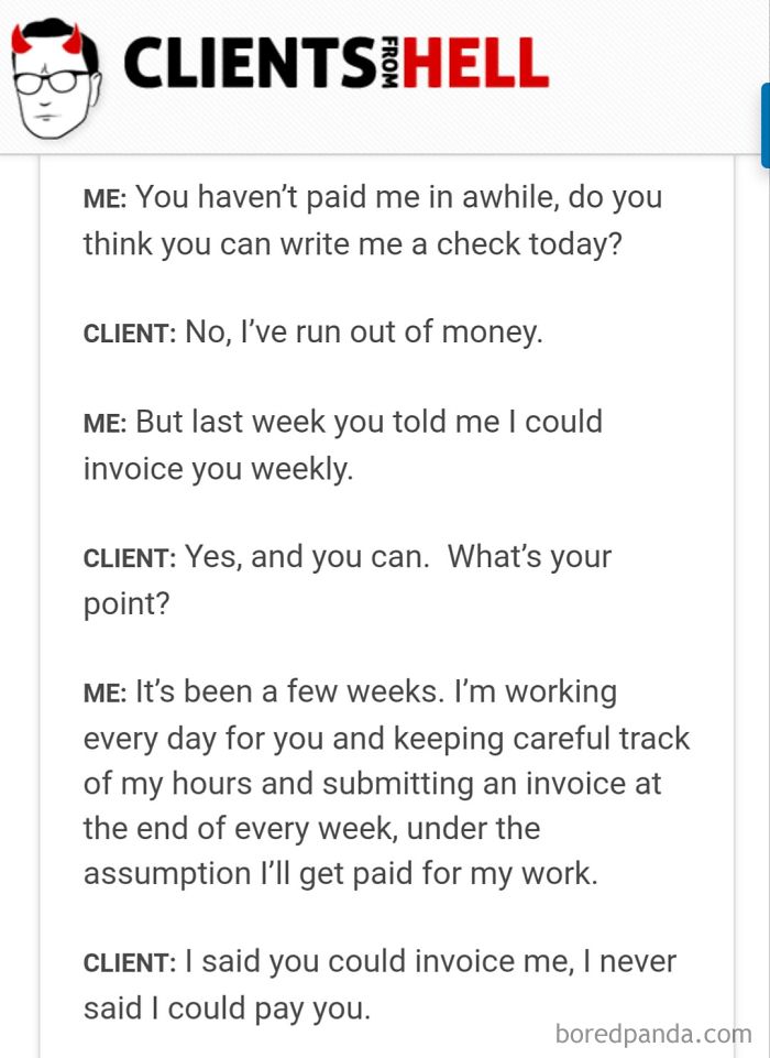 You Think Your Job Sucks? Then Take A Look At These 113 Real Conversations With Clients From Hell You Think Your Job Sucks? Then Take A Look At These 113 Real Conversations With Clients From Hell