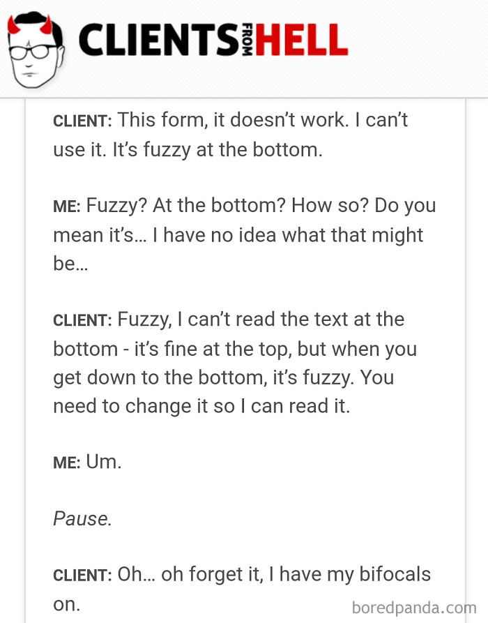 You Think Your Job Sucks? Then Take A Look At These 113 Real Conversations With Clients From Hell You Think Your Job Sucks? Then Take A Look At These 113 Real Conversations With Clients From Hell