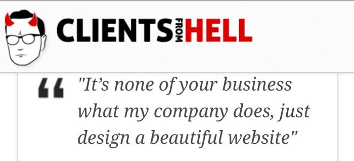 You Think Your Job Sucks? Then Take A Look At These 113 Real Conversations With Clients From Hell You Think Your Job Sucks? Then Take A Look At These 113 Real Conversations With Clients From Hell