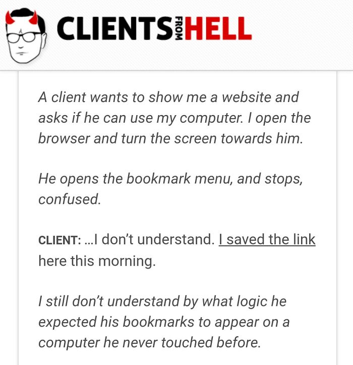 You Think Your Job Sucks? Then Take A Look At These 113 Real Conversations With Clients From Hell You Think Your Job Sucks? Then Take A Look At These 113 Real Conversations With Clients From Hell