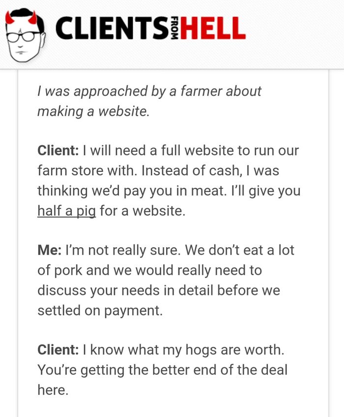 You Think Your Job Sucks? Then Take A Look At These 113 Real Conversations With Clients From Hell You Think Your Job Sucks? Then Take A Look At These 113 Real Conversations With Clients From Hell