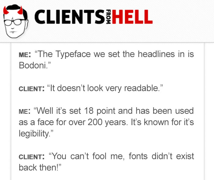 You Think Your Job Sucks? Then Take A Look At These 113 Real Conversations With Clients From Hell You Think Your Job Sucks? Then Take A Look At These 113 Real Conversations With Clients From Hell