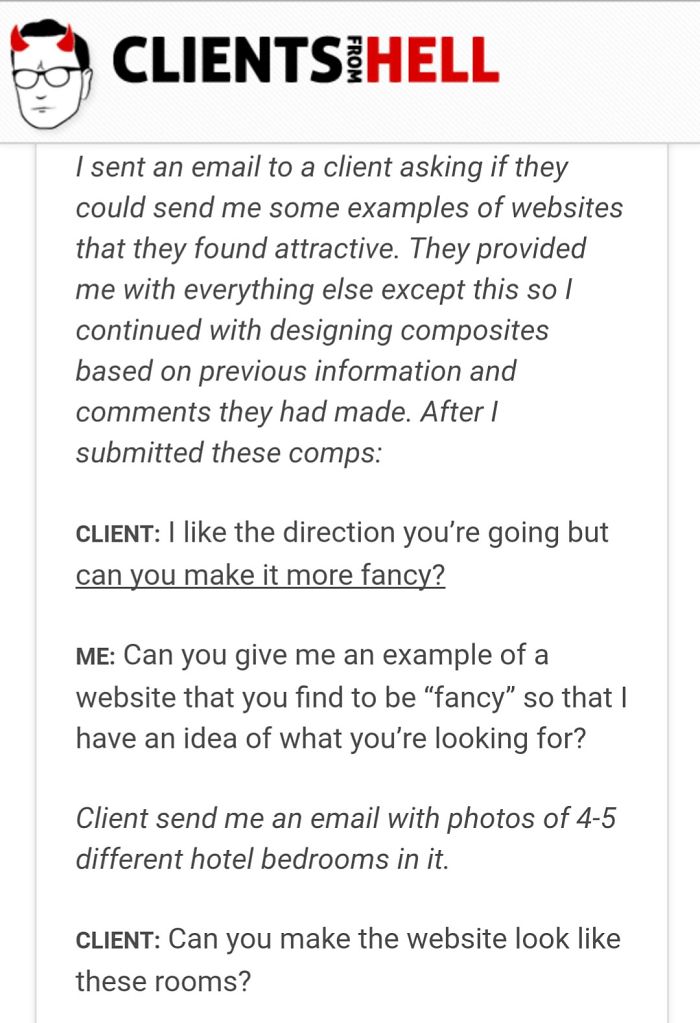You Think Your Job Sucks? Then Take A Look At These 113 Real Conversations With Clients From Hell You Think Your Job Sucks? Then Take A Look At These 113 Real Conversations With Clients From Hell