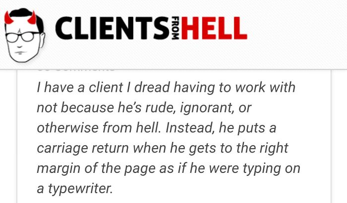 You Think Your Job Sucks? Then Take A Look At These 113 Real Conversations With Clients From Hell You Think Your Job Sucks? Then Take A Look At These 113 Real Conversations With Clients From Hell