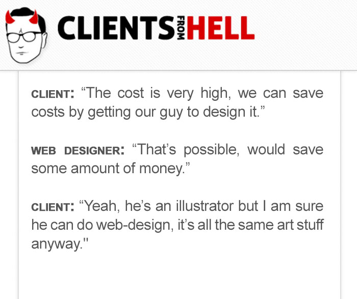 You Think Your Job Sucks? Then Take A Look At These 113 Real Conversations With Clients From Hell You Think Your Job Sucks? Then Take A Look At These 113 Real Conversations With Clients From Hell