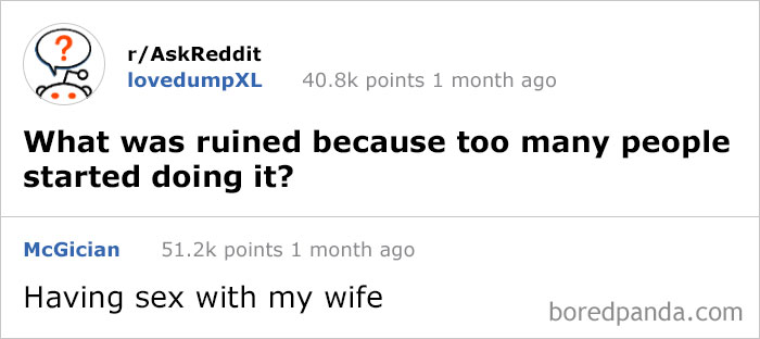 50 Times People Had The Best Answers To Questions On Reddit