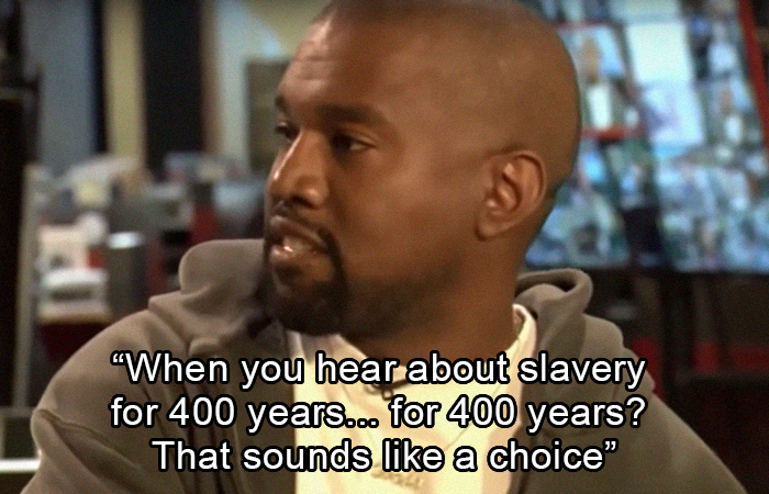 61 Of The Best Responses To Kanye West Saying Slavery Was A Choice