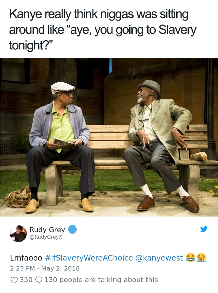 61 Of The Best Responses To Kanye West Saying Slavery Was A Choice